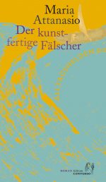 Maria Attanasio: Der kunstfertige Fälscher. Ausführliche Notizen über den kuriosen Fall des Paolo Ciulla aus Caltagirone