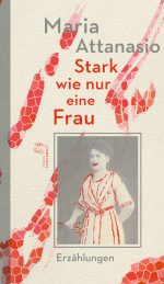 Maria Attanasio: Stark wie nur eine Frau